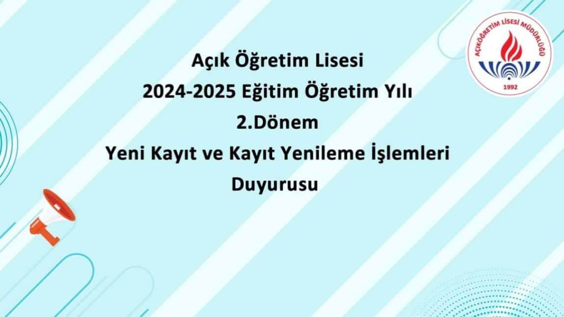 Açık Öğretim Lisesi 2024-2025 Eğitim Öğretim Yılı 2. Dönem Yeni Kayıt Ve Kayıt Yenileme İşlemleri